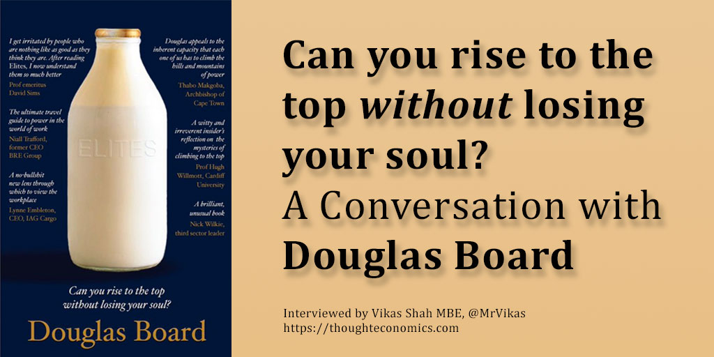 Can you rise to the top without losing your soul? A Conversation with Douglas Board.