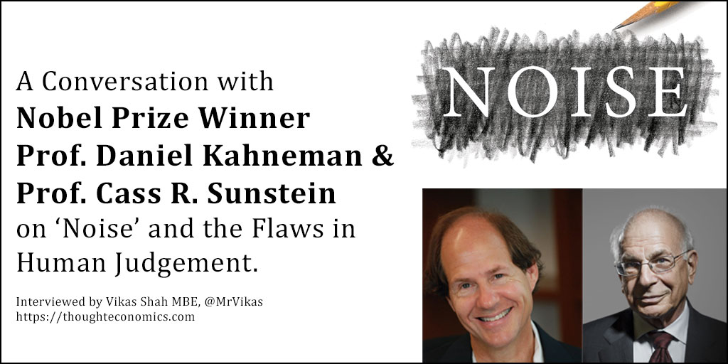 Noise and the Flaws in Human Judgement - A Conversation with Daniel Kahneman & Cass R Suntein.