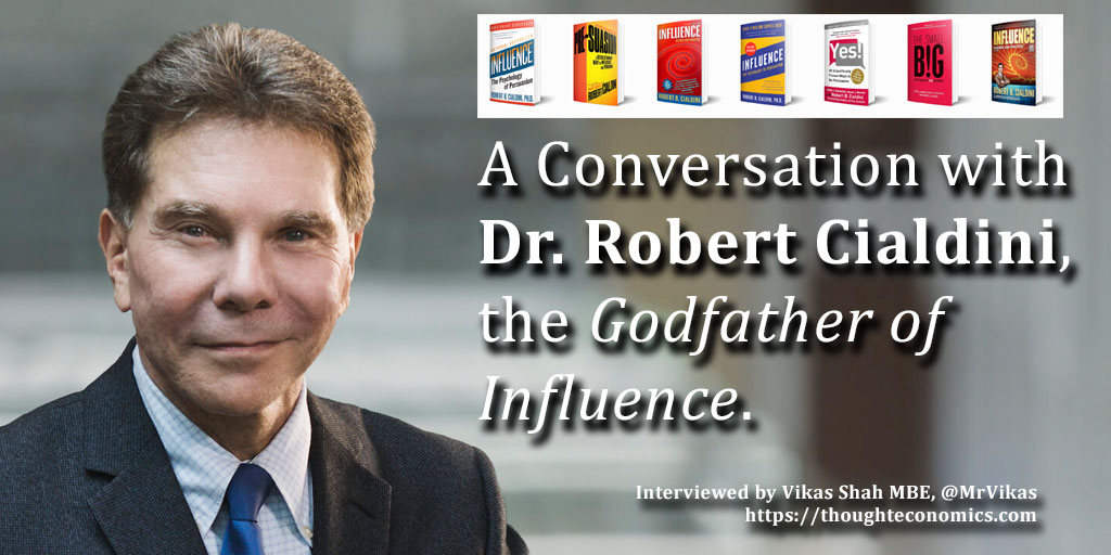 A Conversation with Dr. Robert Cialdini, the Godfather of Influence.