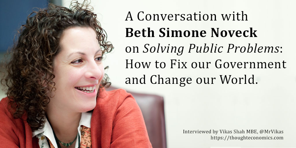 A Conversation with Beth Simone Noveck on Solving Public Problems: How to Fix our Government and Change our World. 