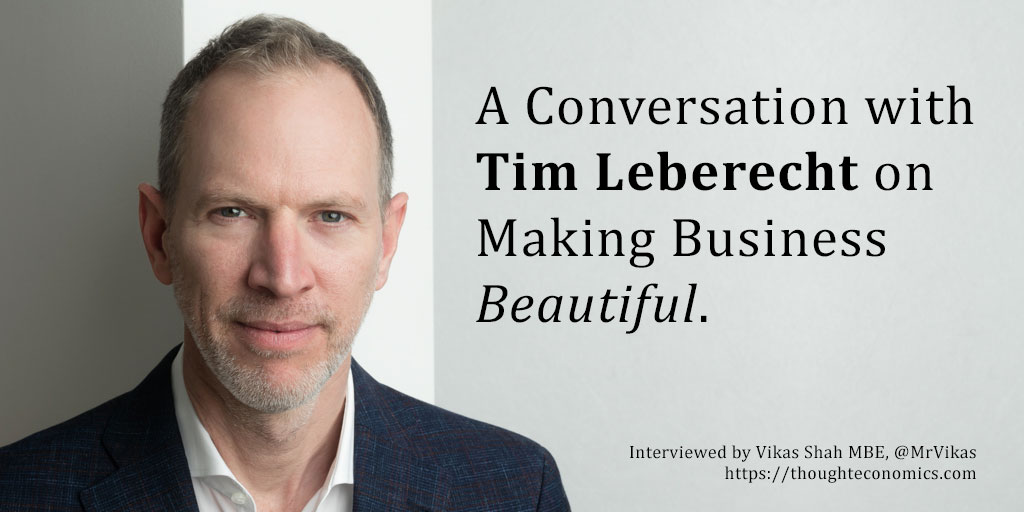 A Conversation with Tim Leberecht on Making Business Beautiful.