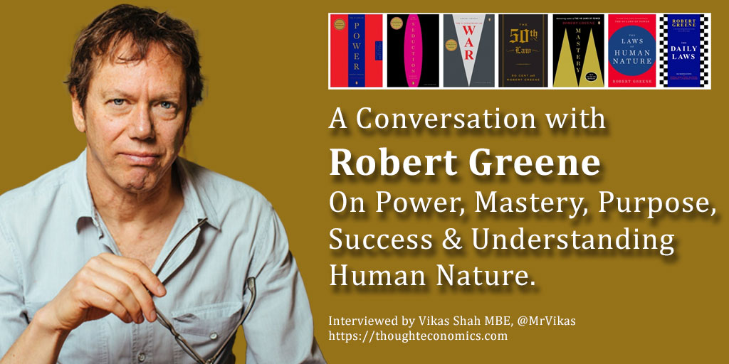 A Conversation with Robert Greene on Power, Mastery, Purpose, Success & Understanding Human Nature.