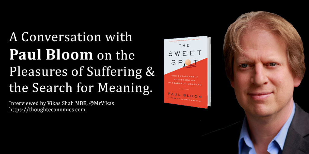 A Conversation with Paul Bloom on the Pleasures of Suffering and the Search for Meaning.