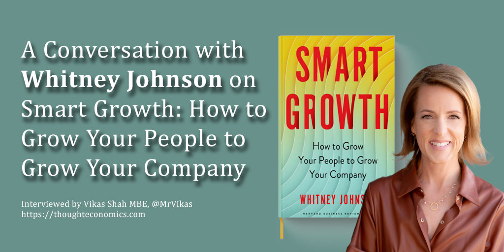 A Conversation with Whitney Johnson on Smart Growth: How to Grow Your People to Grow Your Company