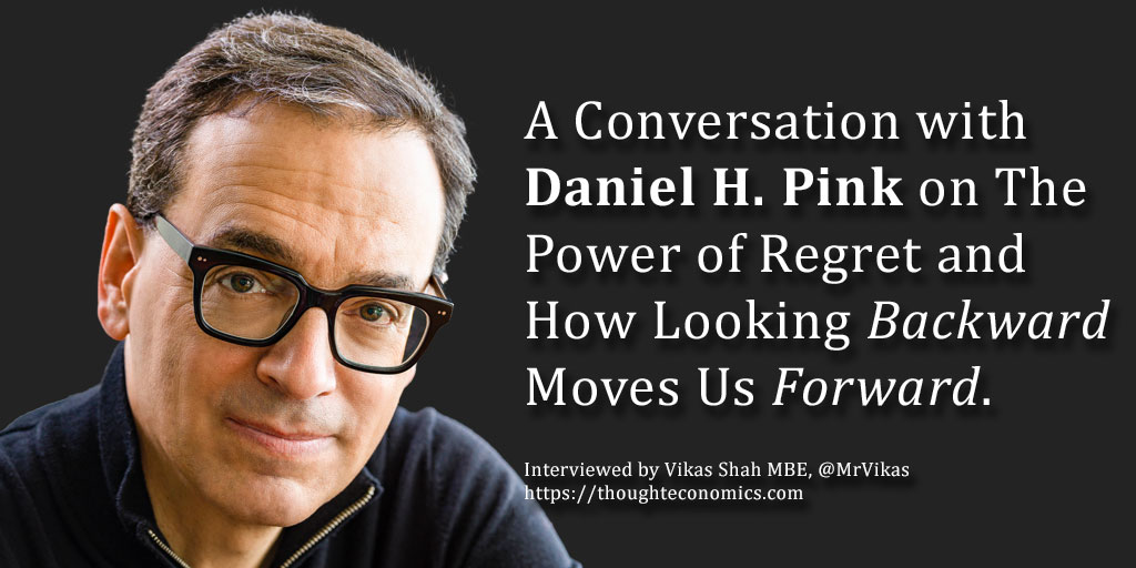 A Conversation with Daniel H. Pink on The Power of Regret: How Looking Backward Moves Us Forward.