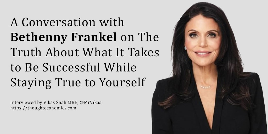 A Conversation with Bethenny Frankel on The Truth About What It Takes to Be Successful While Staying True to Yourself