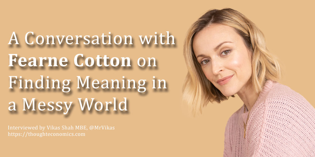 A Conversation with Fearne Cotton on Finding Meaning in a Messy World