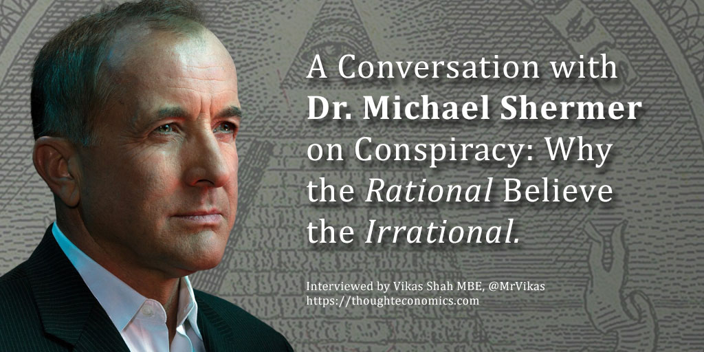 A Conversation with Michael Shermer on Conspiracy: Why the Rational Believe the Irrational.