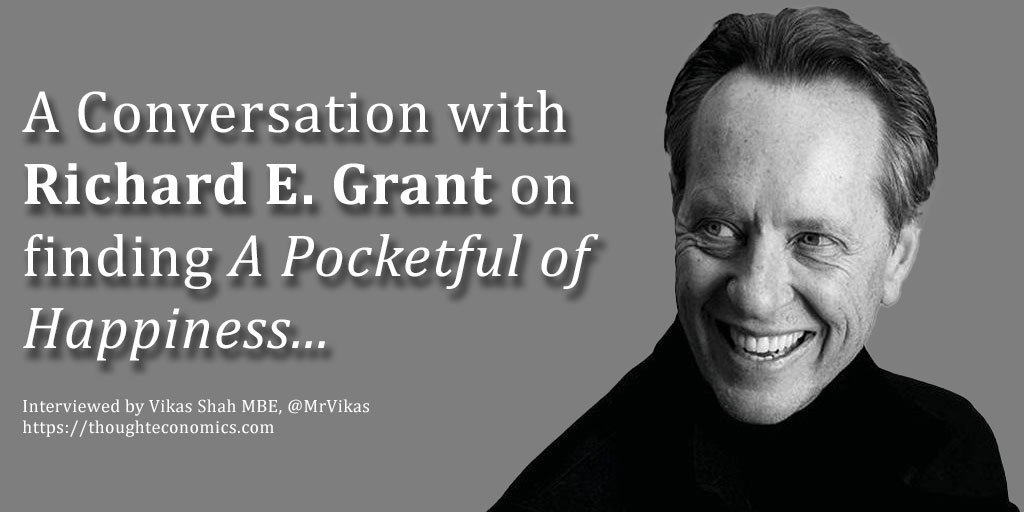 A Conversation with Richard E. Grant on finding A Pocketful of Happiness.