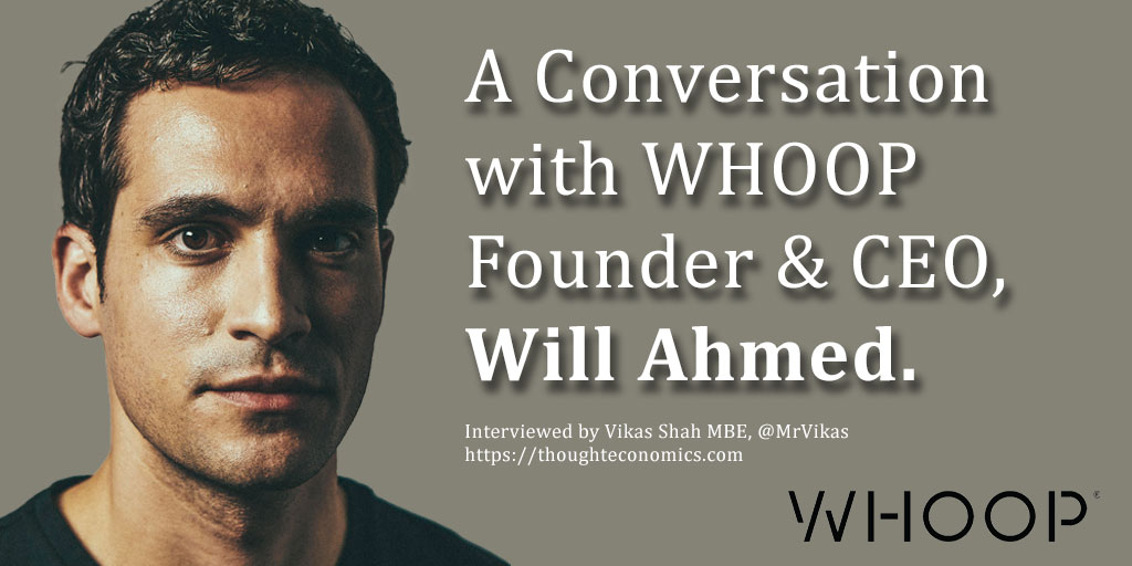 A Conversation with WHOOP Founder & CEO, Will Ahmed.