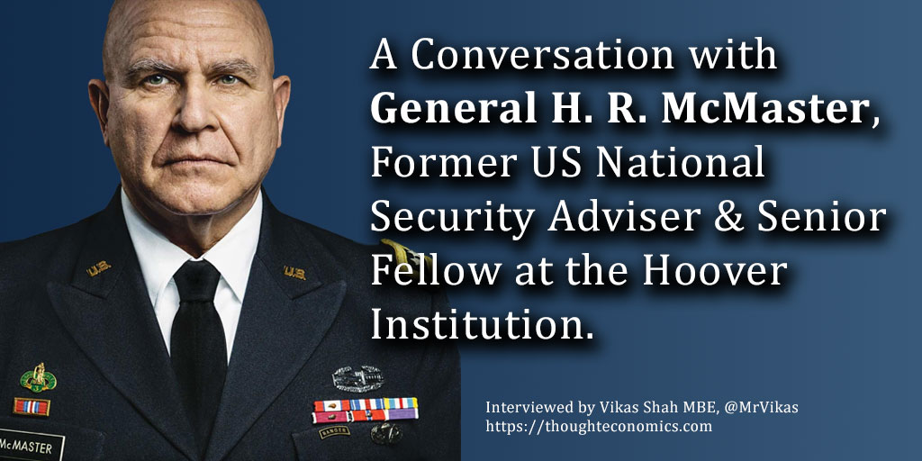 A Conversation with General H. R. McMaster, Former US National Security Adviser & Senior Fellow at the Hoover Institution.