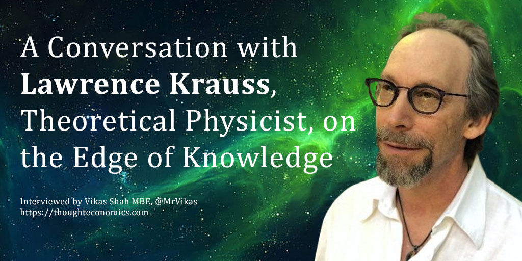A Conversation with Lawrence Krauss, Theoretical Physicist, on the Edge of Knowledge
