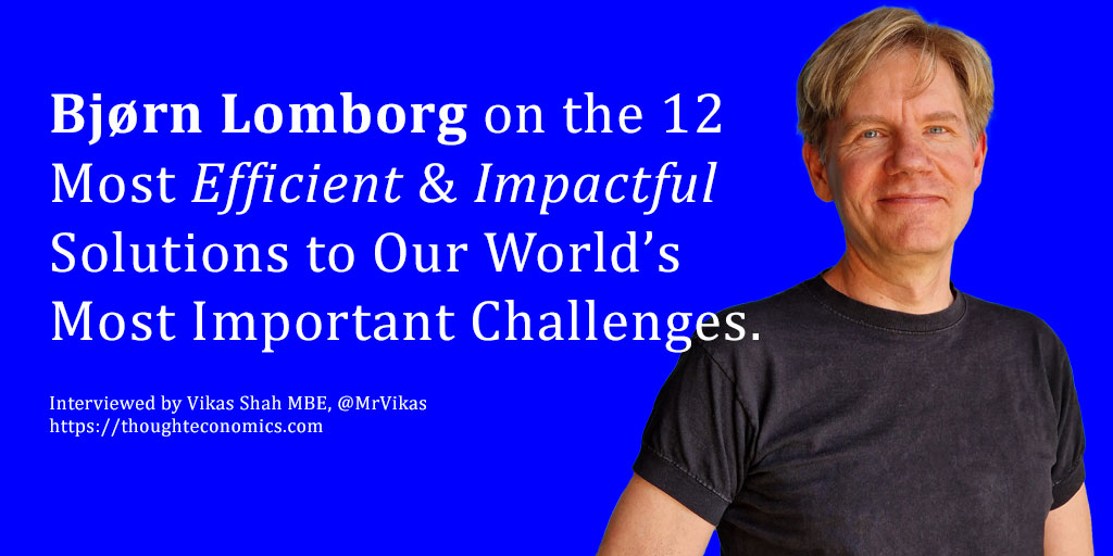 A Conversation With Bjørn Lomborg on the 12 Most Efficient & Impactful Solutions to Our World’s Most Important Challenges. 