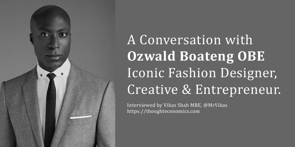 A Conversation with Ozwald Boateng OBE – Iconic Fashion Designer, Creative & Entrepreneur. 
