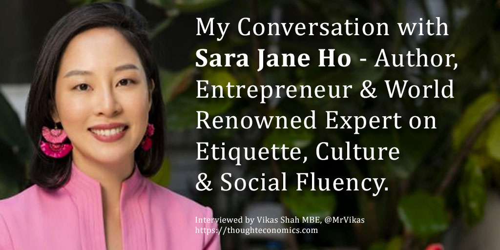 My Conversation with Sara Jane Ho: The World’s Foremost Expert on Etiquette, Culture, Social Fluency.
