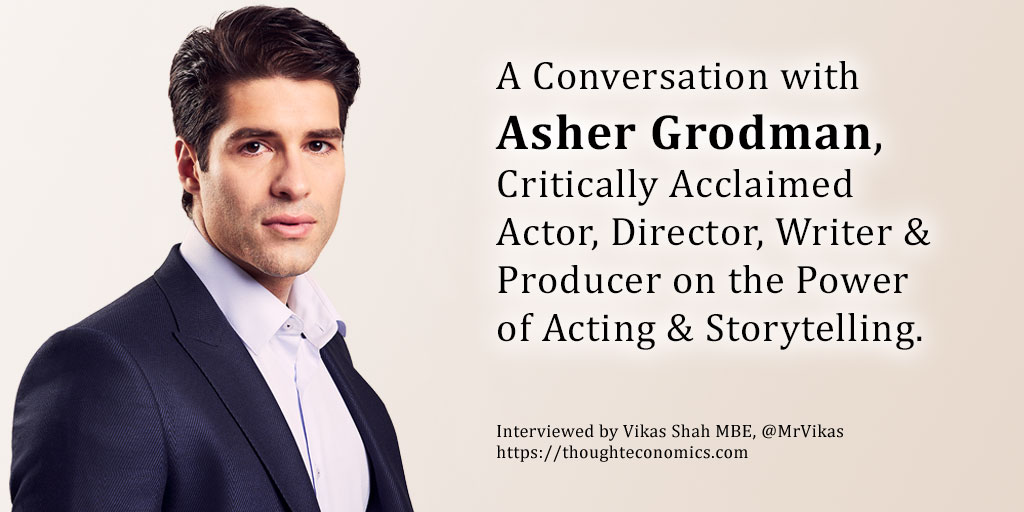 A Conversation with Asher Grodman, Critically Acclaimed Actor, Director, Writer & Producer on the Power of Acting & Storytelling.